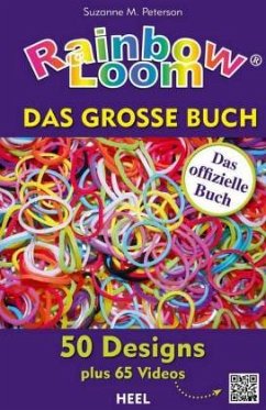 Rainbow Loom - Das große Buch - Peterson, Suzanne M.