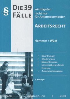 Die 39 wichtigsten Fälle Arbeitsrecht