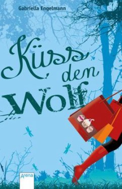 Küss den Wolf - Engelmann, Gabriella