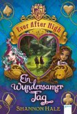 Ein wundersamer Tag / Ever After High Bd.3