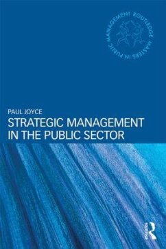 Strategic Management in the Public Sector - Joyce, Paul (Birmingham City University, UK)