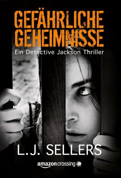 Gefährliche Geheimnisse - Sellers, L. J.