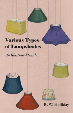 Various Types of Lampshades - An Illustrated Guide - Holliday, R. W.