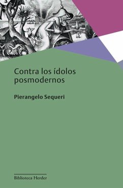 Contra los ídolos posmodernos - Sequeri, Pierangelo