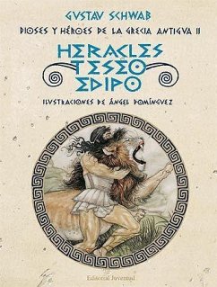 Heracles, Teseo y Edipo : dioses y héroes de la Grecia Antigua II - Schwab, Gustav
