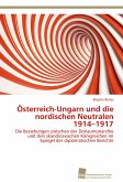 Österreich-Ungarn und die nordischen Neutralen 1914¿1917