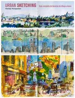 Urban Sketching: Guía Completa de Técnicas de Dibujo Urbano - Thorspecken, Thomas