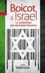 Boicot a Israel : la solidaridad que demanda Palestina Boicot a Israel : la solidaridad que demanda Palestina