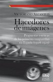 Hacedores de imágenes : propuestas estéticas de las primeras vanguardias en España, 1918-1925