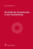 Die Rolle der Staatskanzlei in der Staatsleitung Die Rolle der Staatskanzlei in der Staatsleitung