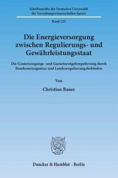 Die Energieversorgung zwischen Regulierungs- und Gewährleistungsstaat - Bauer, Christian