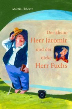 Der kleine Herr Jaromir und der dicke Herr Fuchs - Ebbertz, Martin