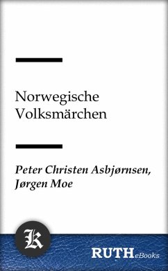 Norwegische Volksmärchen (eBook, ePUB) - Asbjørnsen, Peter Christen; Moe, Jørgen