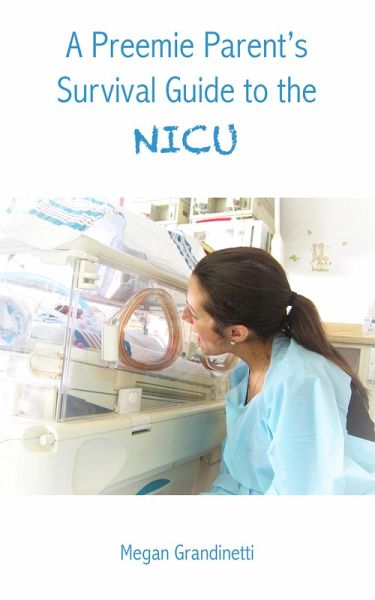 A Preemie Parent's Survival Guide to the NICU (eBook, ePUB)
