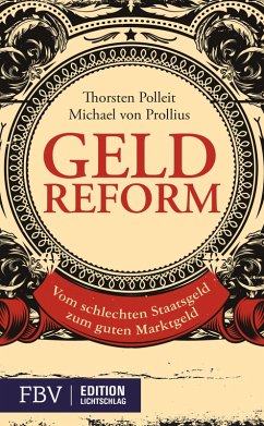Geldreform (eBook, ePUB) - Polleit, Thorsten; Prollius, Michael Von