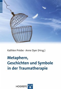 Metaphern, Geschichten und Symbole in der Traumatherapie (eBook, PDF) - Dyer, Anne; Priebe, Kathlen