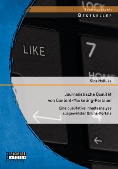 Journalistische Qualität von Content-Marketing-Portalen: Eine qualitative Inhaltsanalyse ausgewählter Online-Portale - Mylluks, Sina