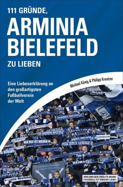 111 Gründe, Arminia Bielefeld zu lieben (eBook, ePUB) - König, Michael; Kreutzer, Philipp