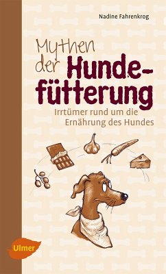Mythen der Hundefütterung (eBook, PDF) - Fahrenkrog, Nadine