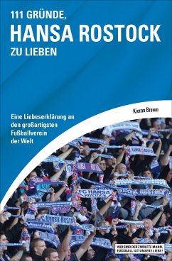 111 Gründe, Hansa Rostock zu lieben (eBook, ePUB) - Brown, Kieran