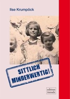 Sittlich minderwertig! - Krumpöck, Ilse