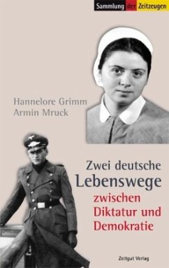 Zwei deutsche Lebenswege zwischen Diktatur und Demokratie - Grimm, Hannelore;Mruck, Armin