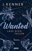 Lass dich fallen / Wanted Bd.3 (eBook, ePUB)