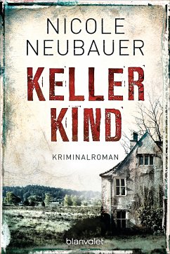 Kellerkind / Kommissar Waechter Bd.1 (eBook, ePUB) - Neubauer, Nicole