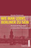 Wie man lernt, Berliner zu sein (eBook, PDF)