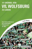 111 Gründe, den VfL Wolfsburg zu lieben (eBook, ePUB)