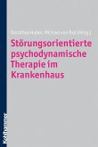 Störungsorientierte psychodynamische Therapie im Krankenhaus (eBook, PDF)