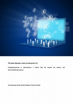 The Next Episode: Code to Enterprise 3.0 (eBook, ePUB) - Thomas Doriath, Alexander Scholz