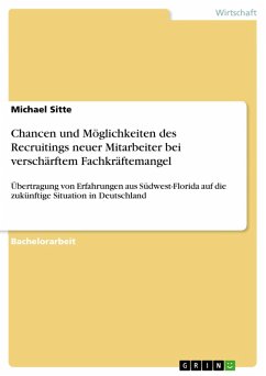 Chancen und Möglichkeiten des Recruitings neuer Mitarbeiter bei verschärftem Fachkräftemangel (eBook, ePUB) - Sitte, Michael
