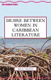 Desire Between Women in Caribbean Literature (eBook, PDF)