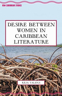 Desire Between Women in Caribbean Literature (eBook, PDF) - Valens, K.