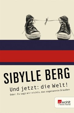 Und jetzt: die Welt! (eBook, ePUB) - Berg, Sibylle