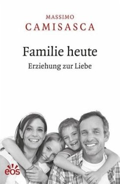 Familie heute - Camisasca, Massimo