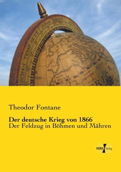 Der deutsche Krieg von 1866: Der Feldzug in Böhmen und Mähren Theodor Fontane Author