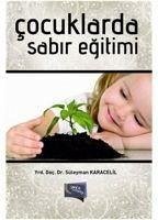 Cocuklarda Sabir Egitimi - Karacelil, Süleyman