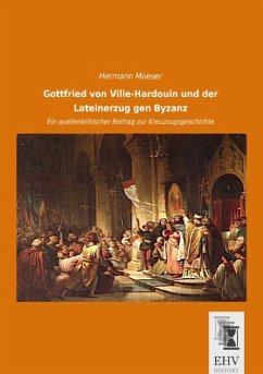 Gottfried von Ville-Hardouin und der Lateinerzug gen Byzanz