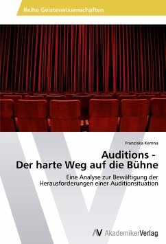 Auditions - Der harte Weg auf die Bühne - Kemna, Franziska