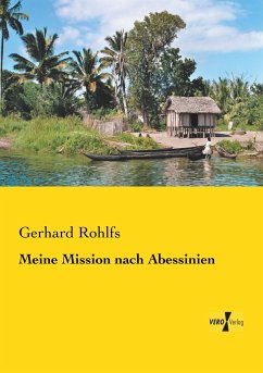 Meine Mission nach Abessinien - Rohlfs, Gerhard
