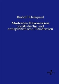 Modernes Hexenwesen - Kleinpaul, Rudolf