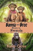Banna and Bree Blown to Rwanda (eBook, ePUB) Banna and Bree Blown to Rwanda (eBook, ePUB)