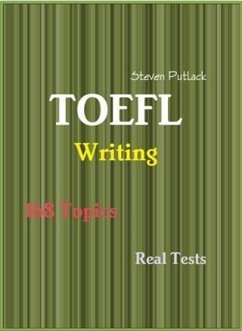 TOEFL Writing - 168 Topics - Real Tests (eBook, ePUB) - Putlack, Steven