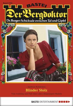 Blinder Stolz / Der Bergdoktor Bd.1735 (eBook, ePUB) - Kufsteiner, Andreas