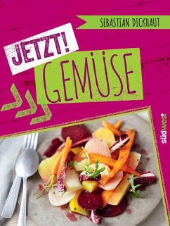 JETZT! Gemüse (eBook, ePUB) - Dickhaut, Sebastian