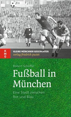 Fußball in München (eBook, ePUB) - Schöffel, Robert