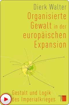 Organisierte Gewalt in der europäischen Expansion (eBook, PDF) - Walter, Dierk