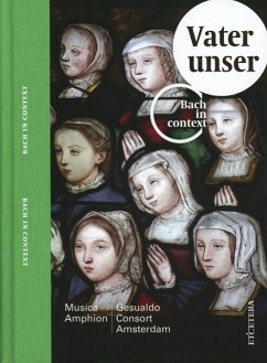 Bach In Kontext: Vater Unser - Gesualdo Consort Amsterdam/Musica Amphion